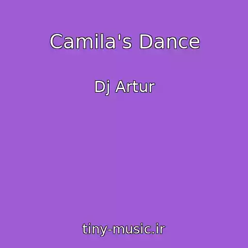 کاور آهنگ Camila's Dance از Dj Artur