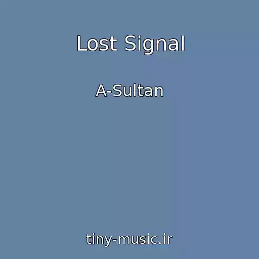 کاور آهنگ Lost Signal از A-Sultan