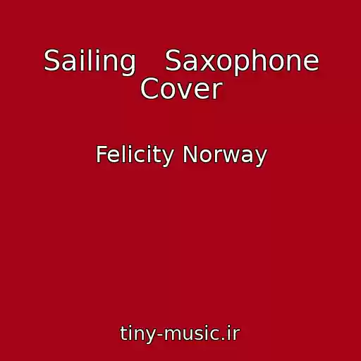 کاور آهنگ Sailing   Saxophone Cover از Felicity Norway