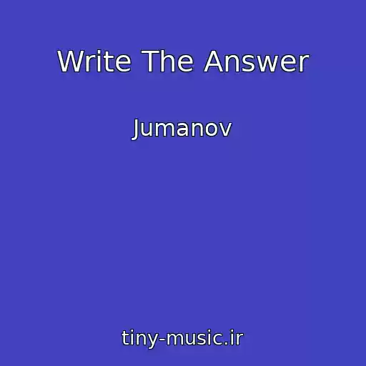 کاور آهنگ Write The Answer از Jumanov