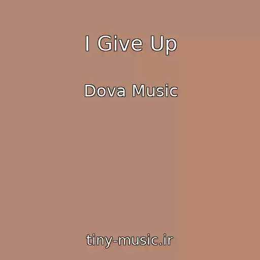 کاور آهنگ I Give Up از Dova Music