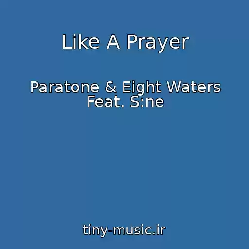 کاور آهنگ Like A Prayer از Paratone & Eight Waters Feat. S:ne