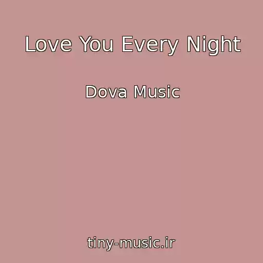 کاور آهنگ Love You Every Night از Dova Music