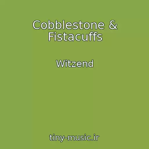 کاور آهنگ Cobblestone & Fistacuffs از Witzend
