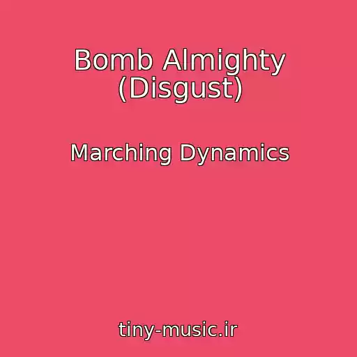 کاور آهنگ Bomb Almighty (Disgust) از Marching Dynamics