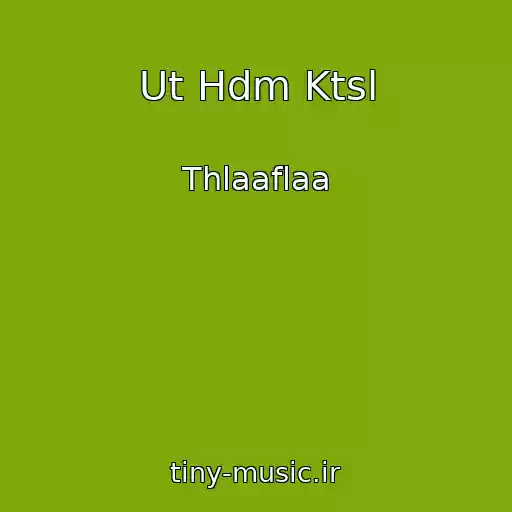 کاور آهنگ Ut Hdm Ktsl از Thlaaflaa