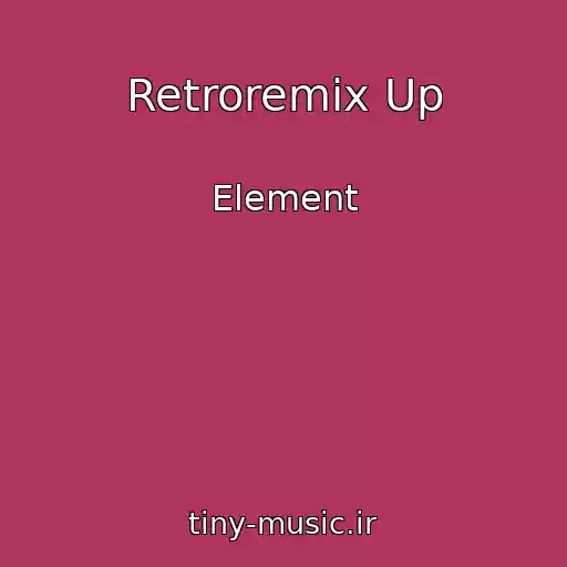 کاور آهنگ Retroremix Up از Element