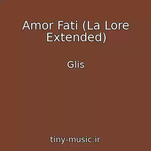 کاور آهنگ Amor Fati (La Lore Extended) از Glis