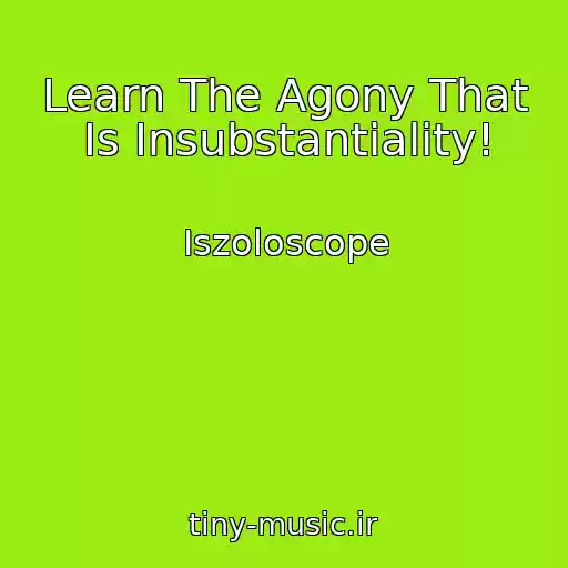 کاور آهنگ Learn The Agony That Is Insubstantiality! از Iszoloscope