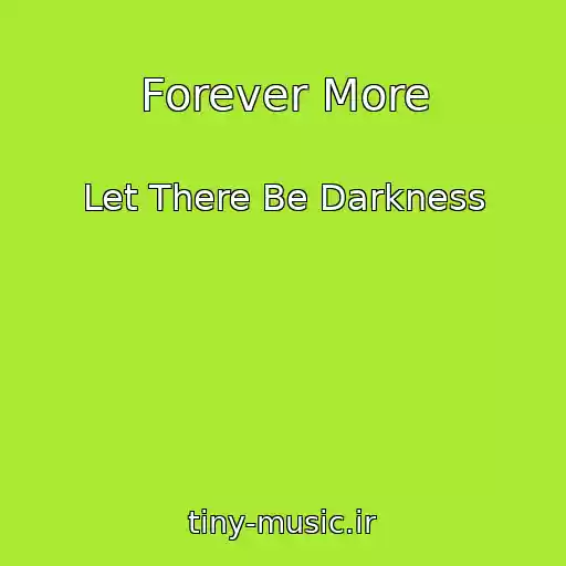 کاور آهنگ Forever More از Let There Be Darkness