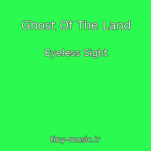 کاور آهنگ Ghost Of The Land از Eyeless Sight