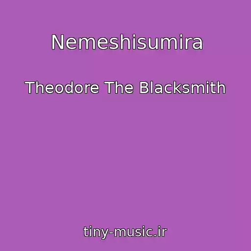 کاور آهنگ Nemeshisumira از Theodore The Blacksmith