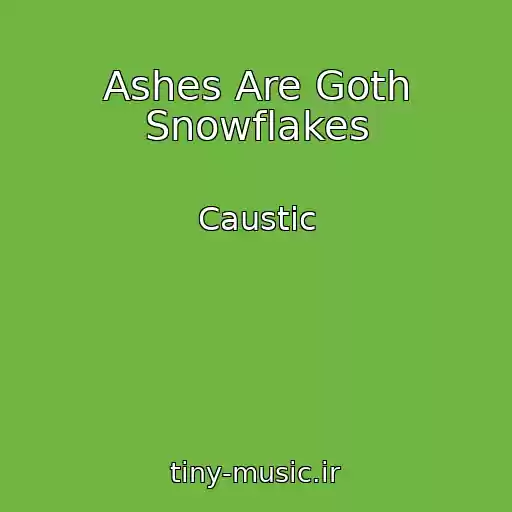 کاور آهنگ Ashes Are Goth Snowflakes از Caustic