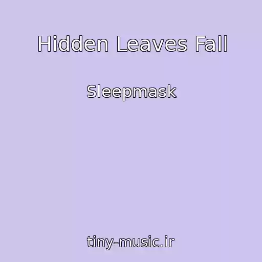 کاور آهنگ Hidden Leaves Fall از Sleepmask