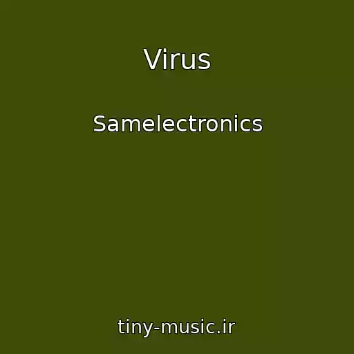 کاور آهنگ Virus از Samelectronics