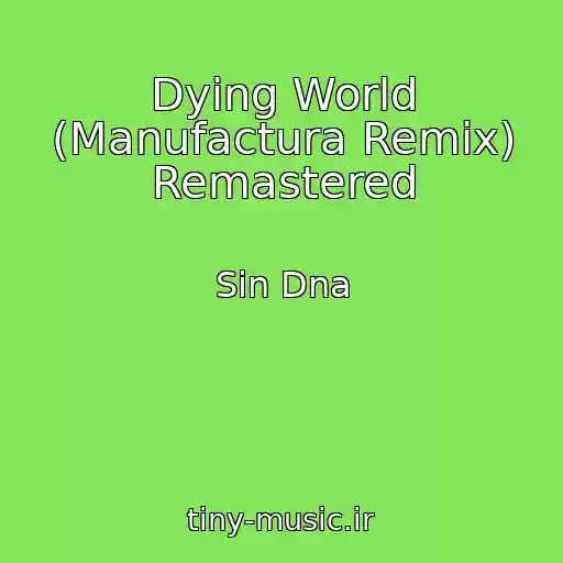 کاور آهنگ Dying World (Manufactura Remix) Remastered از Sin Dna