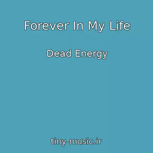 کاور آهنگ Forever In My Life از Dead Energy