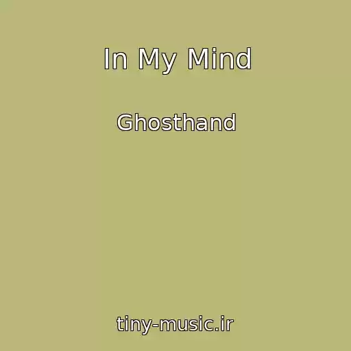 کاور آهنگ In My Mind از Ghosthand