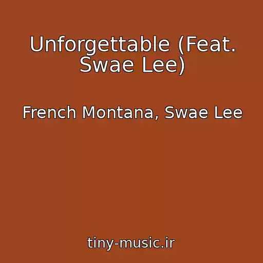 کاور آهنگ Unforgettable (Feat. Swae Lee) از French Montana, Swae Lee