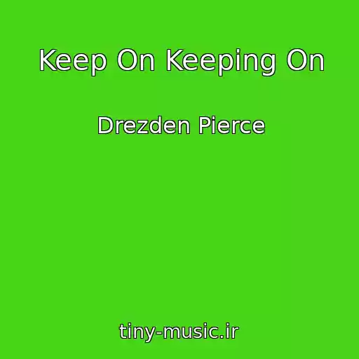 کاور آهنگ Keep On Keeping On از Drezden Pierce