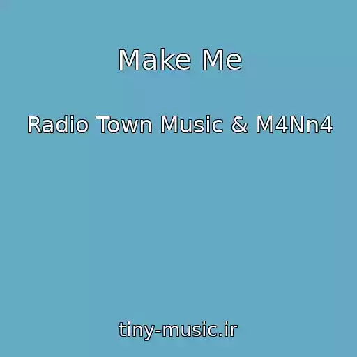کاور آهنگ Make Me از Radio Town Music & M4Nn4