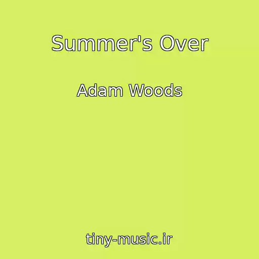 کاور آهنگ Summer's Over از Adam Woods