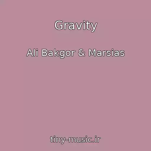 کاور آهنگ Gravity از Ali Bakgor & Marsias