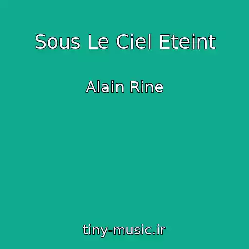 کاور آهنگ Sous Le Ciel Eteint از Alain Rine