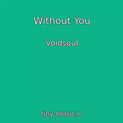 کاور آهنگ Without You از Voidsoul
