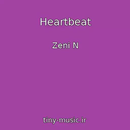 کاور آهنگ Heartbeat از Zeni N