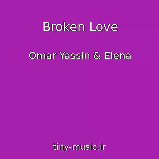 کاور آهنگ Broken Love از Omar Yassin & Elena