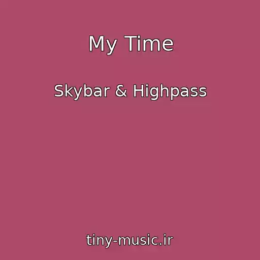 کاور آهنگ My Time از Skybar & Highpass