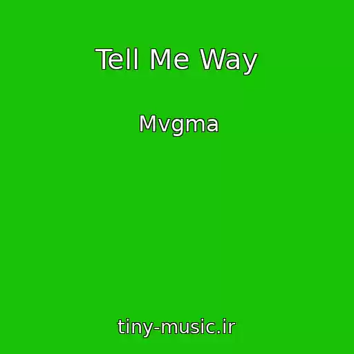 کاور آهنگ Tell Me Way از Mvgma