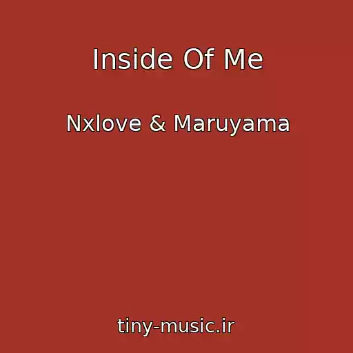 کاور آهنگ Inside Of Me از Nxlove & Maruyama