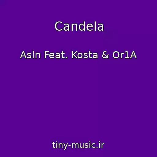 کاور آهنگ Candela از Asln Feat. Kosta & Or1A