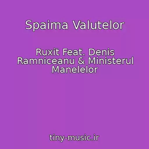 کاور آهنگ Spaima Valutelor از Ruxit Feat. Denis Ramniceanu & Ministerul Manelelor
