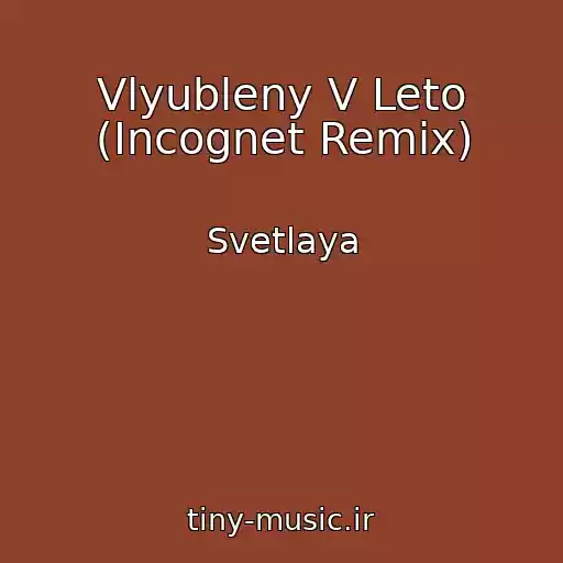 کاور آهنگ Vlyubleny V Leto (Incognet Remix) از Svetlaya