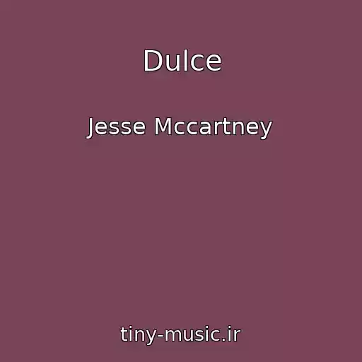 کاور آهنگ Dulce از Jesse Mccartney