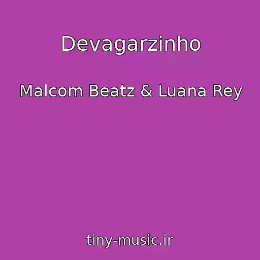 کاور آهنگ Devagarzinho از Malcom Beatz & Luana Rey
