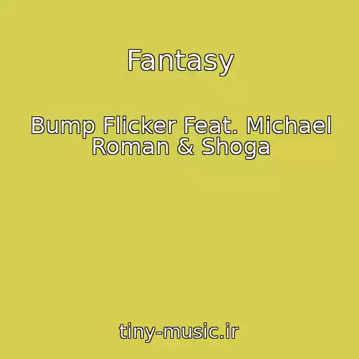 کاور آهنگ Fantasy از Bump Flicker Feat. Michael Roman & Shoga