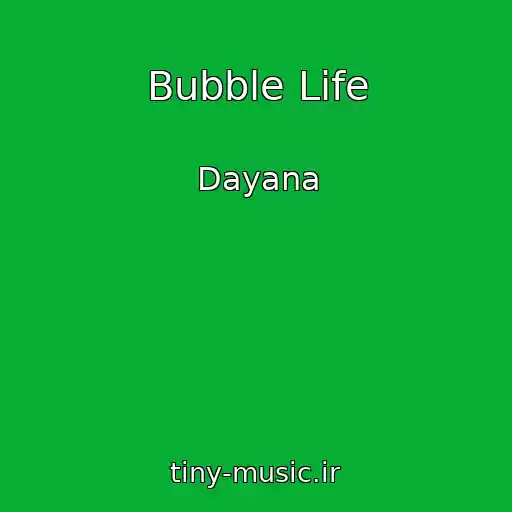 کاور آهنگ Bubble Life از Dayana