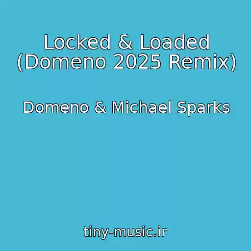 کاور آهنگ Locked & Loaded (Domeno 2025 Remix) از Domeno & Michael Sparks