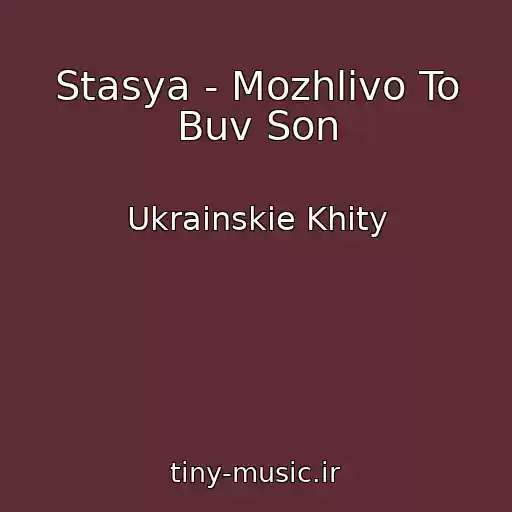 کاور آهنگ Stasya - Mozhlivo To Buv Son از Ukrainskie Khity