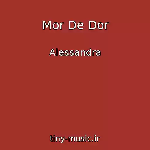 کاور آهنگ Mor De Dor از Alessandra