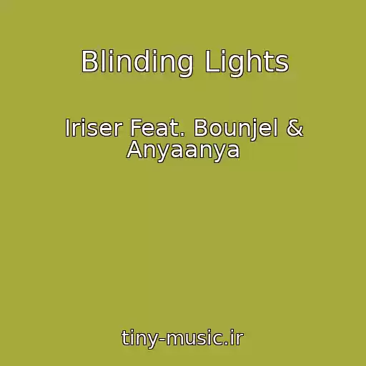 کاور آهنگ Blinding Lights از Iriser Feat. Bounjel & Anyaanya