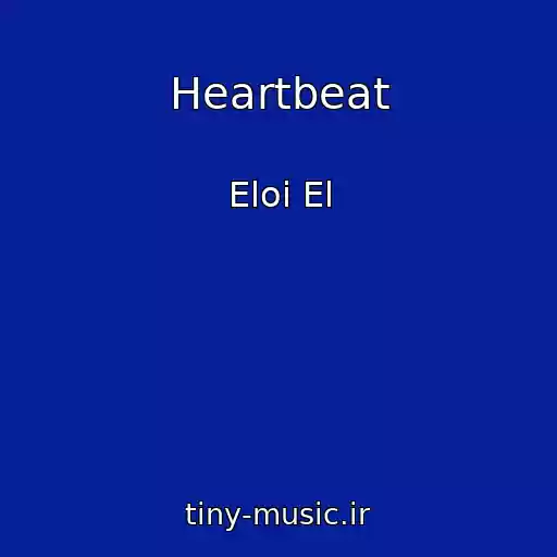 کاور آهنگ Heartbeat از Eloi El