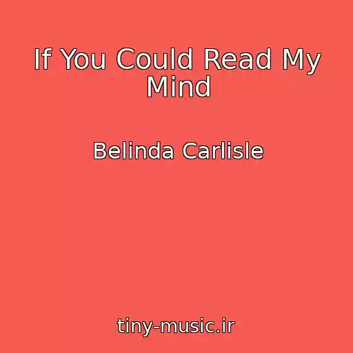 کاور آهنگ If You Could Read My Mind از Belinda Carlisle