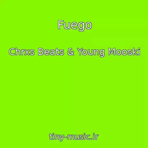 کاور آهنگ Fuego از Chrxs Beats & Young Mooski