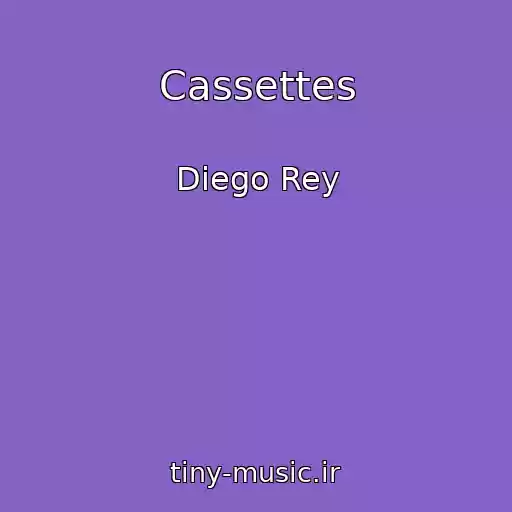 کاور آهنگ Cassettes از Diego Rey