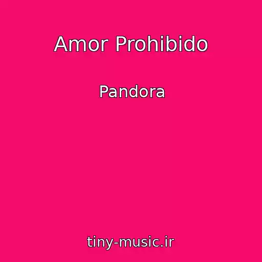 کاور آهنگ Amor Prohibido از Pandora
